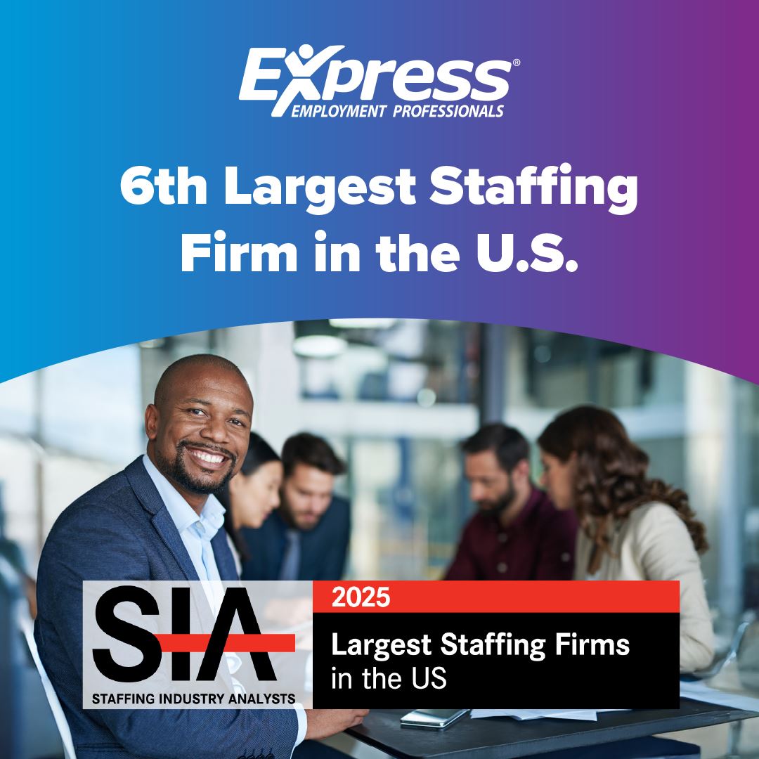 Express Employment Professionals ranked fourth largest staffing firm in the U.S. by Staffing Industry Analysts